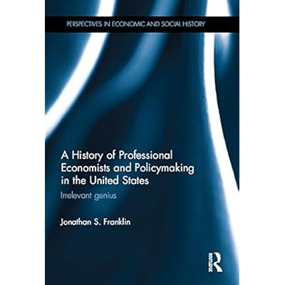 A History of Professional Economists and Policymaking in the United States