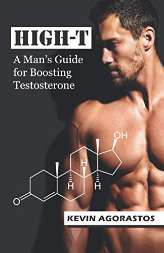 HIGH-T: A Man’s Guide for Boosting Testosterone