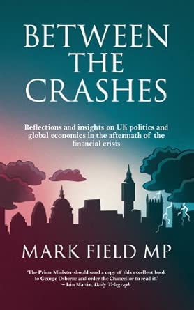 Between The Crashes: Reflections and Insights on UK Politics and Global Economics in the Aftermath of the Financial Crisis book cover