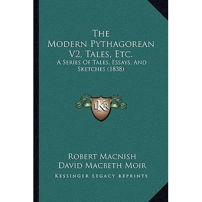 [(The Modern Pythagorean V2, Tales, Etc.: A Series of Tales, Essays, and Sketches (1838))] [Author