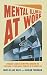 Mental Illness at Work: A managerÃÂ¢Ãâ¬Ãâ¢s guide to identifying, managing and preventing psychological problems in the workplace