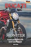 DUCATI MONSTER: WARTUNGSHEFT FÜR MEIN MOTORRAD: BUCH ZUM AUSFÜLLEN