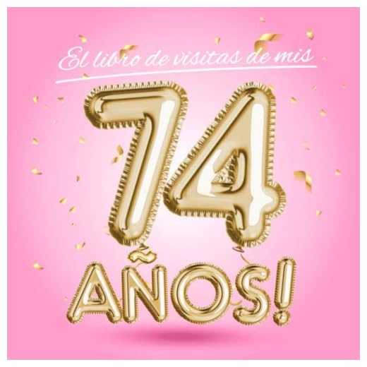 El libro de visitas de mis 74 años: Decoración rosa para el 74 cumpleaños – Regalos originales para mujer - 74 años - Edición Globos Oro Rosa - Libro ... para felicitaciones y fotos de los invitados