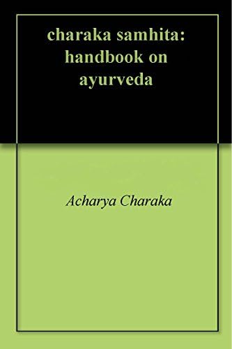 charaka samhita: handbook on ayurveda by Acharya Charaka