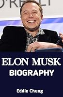 Elon Musk Biography: The Story of Elon Musk; The Rocket Man B0D6Z1KSX5 Book Cover