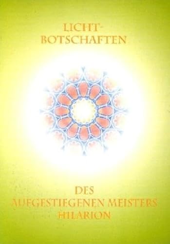 Licht-Botschaften des Aufgestiegenen Meisters Hilarion