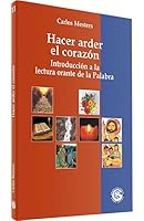 Hacer arder el corazón: Introducción a la lectura orante de la Palabra 8481691275 Book Cover