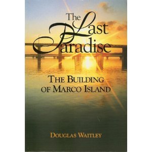 The Last Paradise - The Building of Marco Island