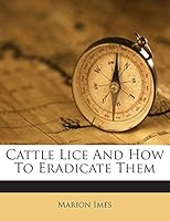 Cattle Lice And How To Eradicate Them 124587666X Book Cover