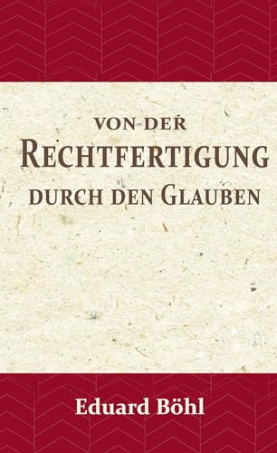 Von der Rechtfertigung durch den Glauben: Ein Beitrag zur Rettung des Protestantischen cardinaldogma