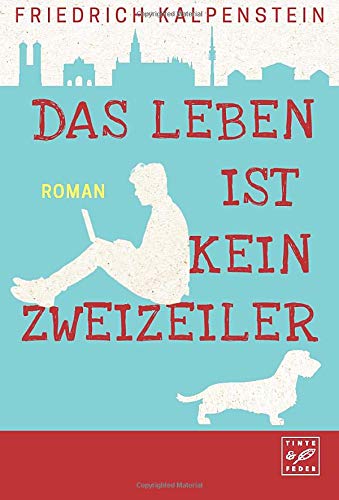 Das Leben ist kein Zweizeiler Das Leben ist kein Zweizeiler