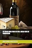  AS COISAS MAIS FINAS DA VIDA. QUEIJO GUIA DO CONNOISSEUR (The Finer Things in life by Maximilan Roth, Band 13)