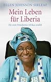 liberia costa rica FISCHER PUBLISHERS Mein Leben für Liberia: Die erste Präsidentin Afrikas erzählt