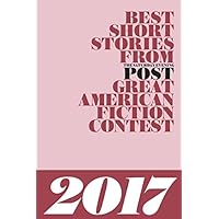 Best Short Stories from The Saturday Evening Post Great American Fiction Contest 2017