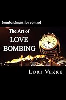 The Art of Love Bombing 1517435609 Book Cover