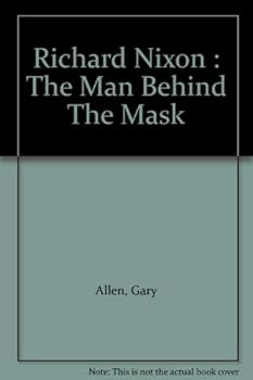 Unknown Binding Richard Nixon : The Man Behind The Mask Book