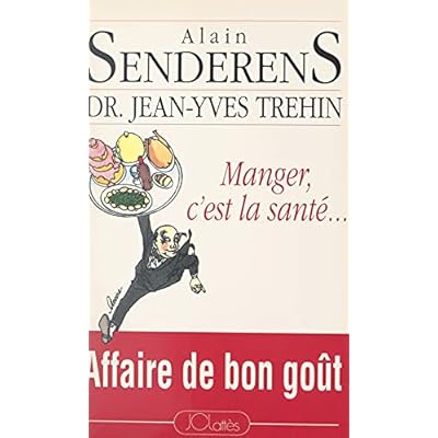 Manger, c'est la sant&eacute;...: Affaire de bon go&ucirc;t