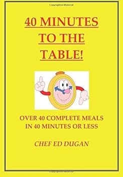 Paperback 40 Minutes to the Table: 40 Complete Meals in 40 Minutes or Less Book