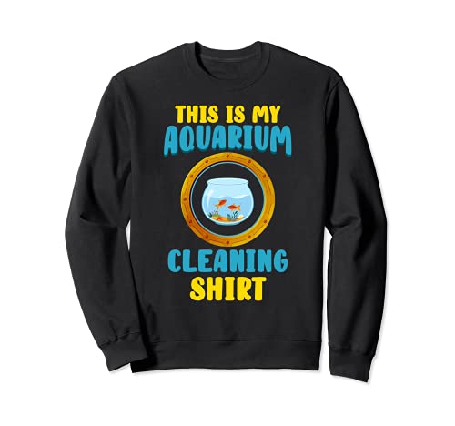This is my Aquarium Cleaning Fish lover Sweatshirt, Black