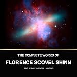Cover of The Complete Works of Florence Scovel Shinn