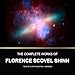 The Complete Works of Florence Scovel Shinn