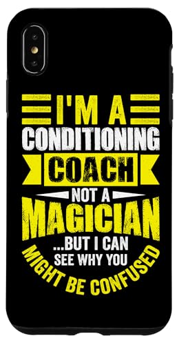 I'm A Conditioning Coach Not A Magician But I Can See See Why Yo �X�}�z�P�[�X iPhone XS Max �p