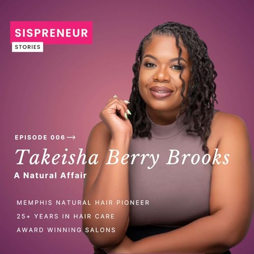 Hair Care Revolution: Sensing Opportunity to Spark a Movement with Takeisha Berry Brooks