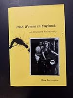 Irish Women in England: An Annotated Bibliography 1898473803 Book Cover