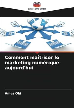 Comment maîtriser le marketing numérique aujourd'hui