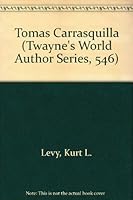 Tomas Carrasquilla (Twayne's World Author Series, 546) 0805763899 Book Cover