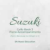 Suzuki Cello Book 3 Piano Accompaniments Part I: Berceuse to Minuet in G