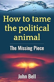 Paperback How to tame the political animal: (How to tame the political animal:: The missing piece) Book