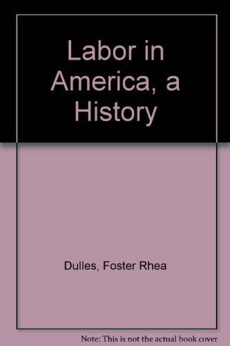 Labor in America, a History B000JDQ9GW Book Cover