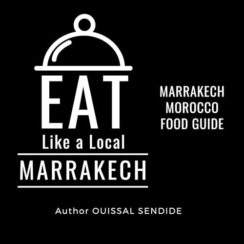 Eat Like a Local&amp;mdash;Marrakech by Ouissal Sendide, Eat Like a Local episode artwork
