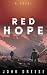 Red Hope: An Adventure Thriller - Book 1