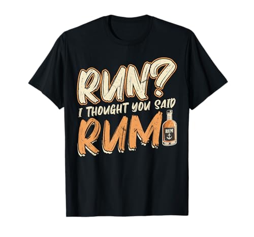 Courir Je Croyais Que Tu Avais Dit "rhum" - Running Runner T-Shirt