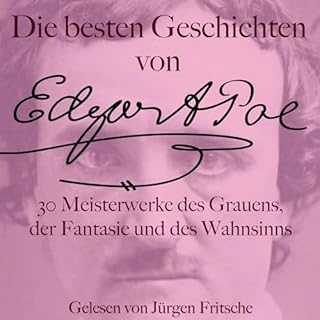 Die besten Geschichten von Edgar Allan Poe &ndash; 30 Meisterwerke des Grauens, der Fantasie und des Wahnsinns cover art