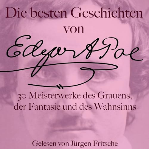 Page de couverture de Die besten Geschichten von Edgar Allan Poe &ndash; 30 Meisterwerke des Grauens, der Fantasie und des Wahnsinns