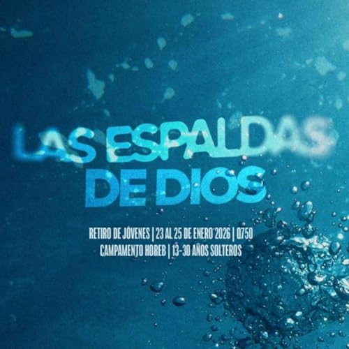 &iquest;Qu&eacute; son las Espaldas de Dios y qu&eacute; tiene que ver con nosotros? | Sea La Luz Podcast con Sammy Rivera, Danny Torres y Luciano Ramazzini Episodio #28