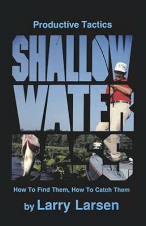 Shallow Water Bass: How to Find Them, How to Catch Them Shallow Water Bass: How to Find Them, How to Catch Them book cover