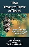 That Treasure Trove of Truth: Thoughts on 'Hark! The Herald-Angels Sing!' (Kernels of Wheat Bible...