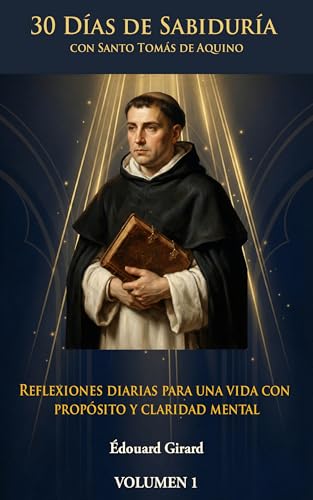 Santo Tomás de Aquino: Sabiduría, Fe y Razón: Frases del Doctor Angélico (Sabiduría con Santo Tomás de Aquino nº 1) (Spanish Edition)