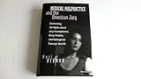 Medical Malpractice and the American Jury: Confronting the Myths About Jury Incompetence, Deep Pockets, and Outrageous Damage Awards