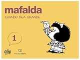 MAFALDA: CUANDO SEA GRANDE (Spanish Edition)
