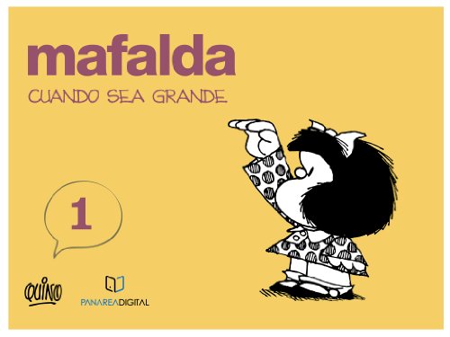 MAFALDA: CUANDO SEA GRANDE (Spanish Edition)