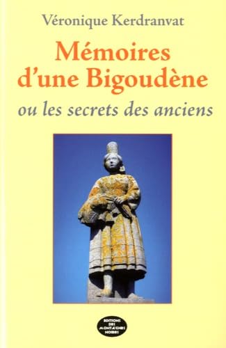 Mémoires d'une Bigoudène ou les secrets des anciens