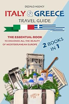 Italy and Greece Travel Guide (2 Books in 1): The Essential Book to Discover All The Beauty of Mediterranean Europe (Journey Joy)