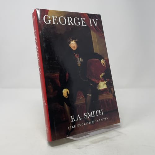 George IV (The English Monarchs Series)