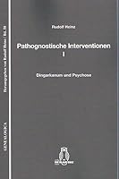 Pathognostische Interventionen I: Dingarkanum Und Psychose 3506840827 Book Cover