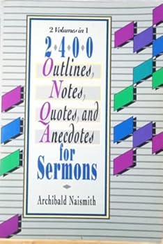 Paperback Two Thousand Four Hundred Outlines, Notes, Quotes, and Anecdotes for Sermons Book